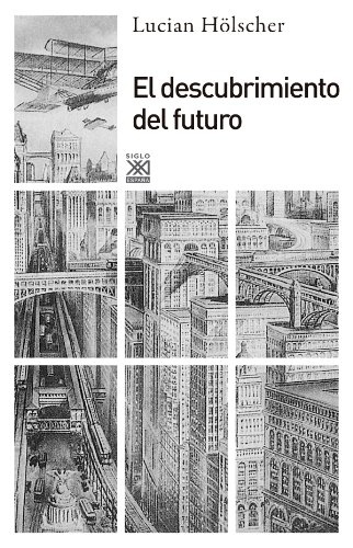 78303-EL-DESCUBRIMIENTO-DEL-FUTURO-9788432316562
