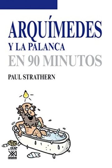 79825-ARQUIMEDES-Y-LA-PALANCA-EN-90-MINUTOS-9788432316746