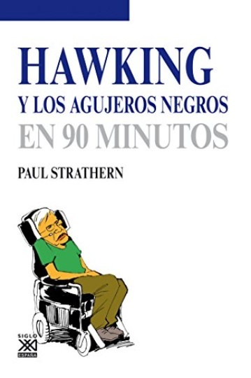 79831-HAWKING-Y-LOS-AGUJEROS-NEGROS-EN-90-MINUTOS-9788432316760