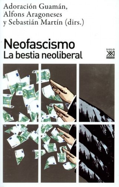 91124-NEOFASCISMO-LA-BESTIA-NEOLIBERAL-9788432319617