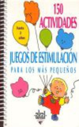 80105-150-ACTIVIDADES-Y-JUEGOS-DE-ESTIMULACION-PARA-LOS-PEQUENOS-9788446011422