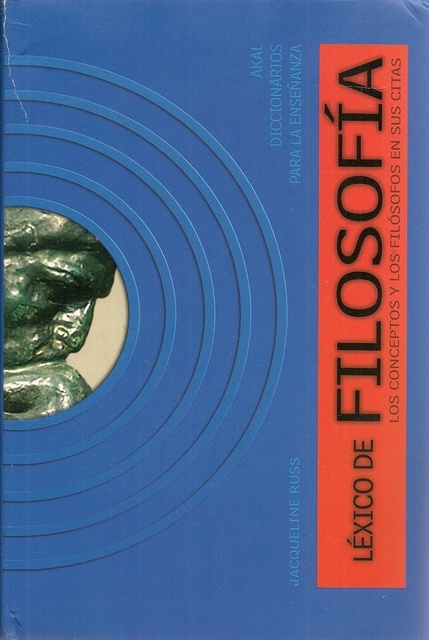78322-LEXICO-DE-FILOSOFIA-LOS-CONCEPTOS-Y-LOS-FILOSOFOS-EN-SUS-CITAS-9788446011897