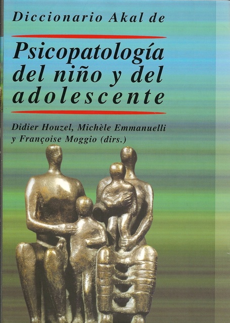 78847-DICCIONARIO-AKAL-DE-PSICOPATOLOGIA-DEL-NINO-Y-DEL-ADOLESCENTE-9788446017288