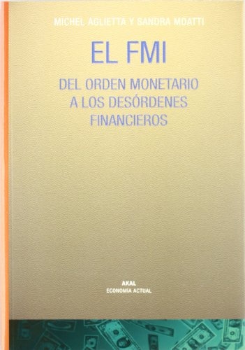 78600-FMI-DEL-ORDEN-MONETARIO-A-LOS-DESORDENES-FINANCIEROS-9788446019039