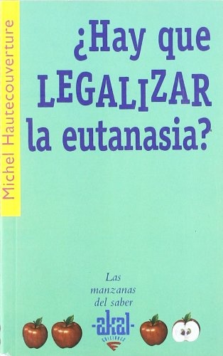 79160-HAY-QUE-LEGALIZAR-LA-EUTANASIA-9788446021049