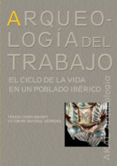 79710-ARQUEOLOGIA-DEL-TRABAJO-EL-CICLO-DE-VIDA-EN-POBLADO-IBERICO-9788446023111