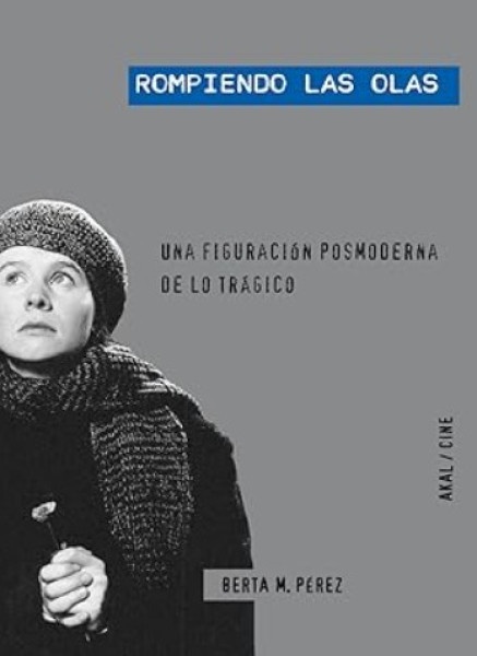 80088-ROMPIENDO-LAS-OLAS-UNA-FIGURACION-POSMODERNA-DE-LO-TRAGICO-9788446024934