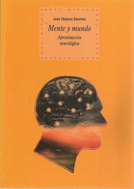 78952-MENTE-Y-MUNDO-APROXIMACION-NEUROLOGICA-9788446025351