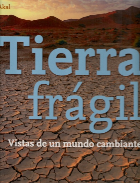 80606-TIERRA-FRAGIL-VISTAS-DE-UN-MUNDO-CAMBIANTE-9788446027492