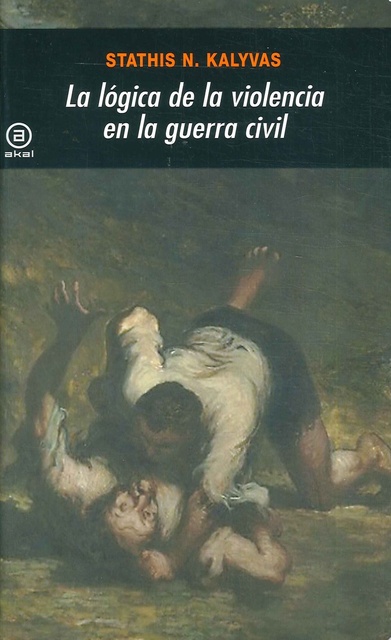 79470-LA-LOGICA-DE-LA-VIOLENCIA-EN-LA-GUERRA-CIVIL-9788446027614
