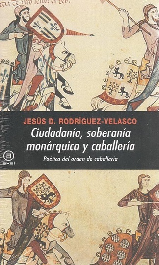80656-SOBERANIA-MONARQUICA-Y-CABALLERIA-CIUDADANIA-9788446028529