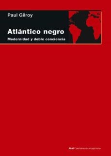 78840-ATLANTICO-NEGRO-MODERNIDAD-Y-DOBLE-CONCIENCIA-9788446029120