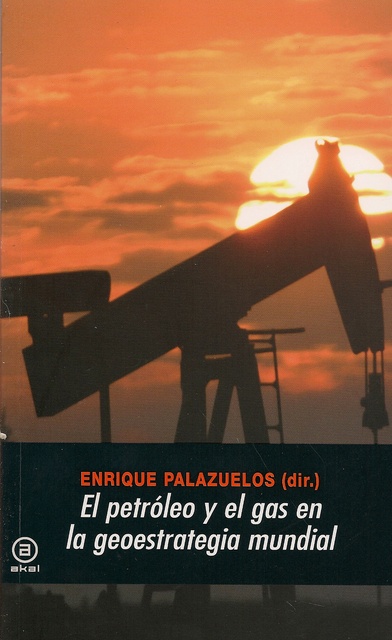 79310-EL-PETROLEO-Y-EL-GAS-EN-LA-GEOESTRATEGIA-MUNDIAL-9788446030195