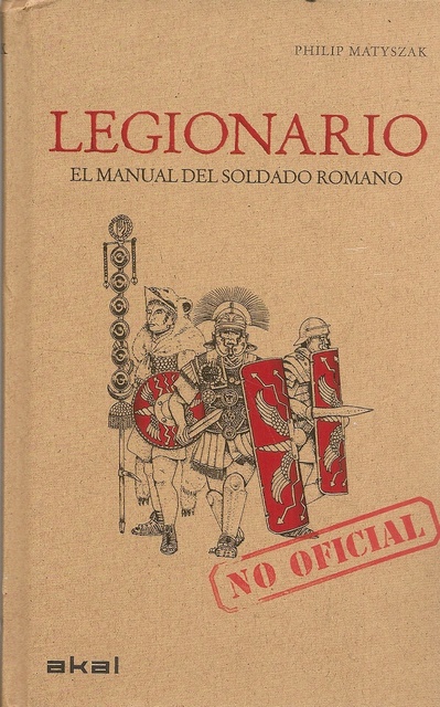 80181-LEGIONARIO-EL-MANUAL-DEL-SOLDADO-ROMANO-9788446032168