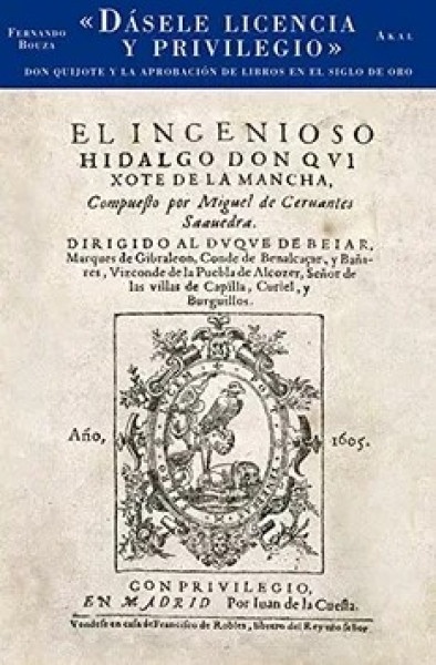 79025-DASELE-LICENCIA-Y-PRIVILEGIO-DON-QUIJOTE-Y-LA-APROBACION-DE-LIBROS-EN-EL-SIGLO-DE-ORO-9788446032281