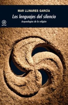 79486-LOS-LENGUAJES-DEL-SILENCIO-ARQUEOLOGIAS-DE-LA-RELIGION-9788446032731