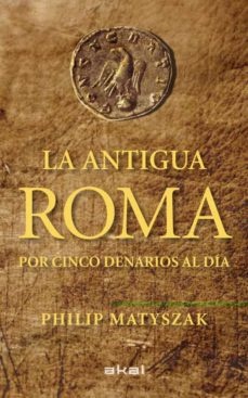 80122-LA-ANTIGUA-ROMA-POR-CINCO-DENARIOS-AL-DIA-9788446035503
