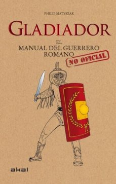 80447-GLADIADOR-EL-MANUAL-DEL-GUERRERO-ROMANO-9788446036647