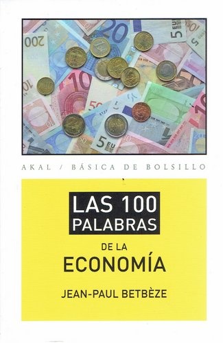 79083-LAS-100-PALABRAS-DE-LA-ECONOMIA-9788446037408