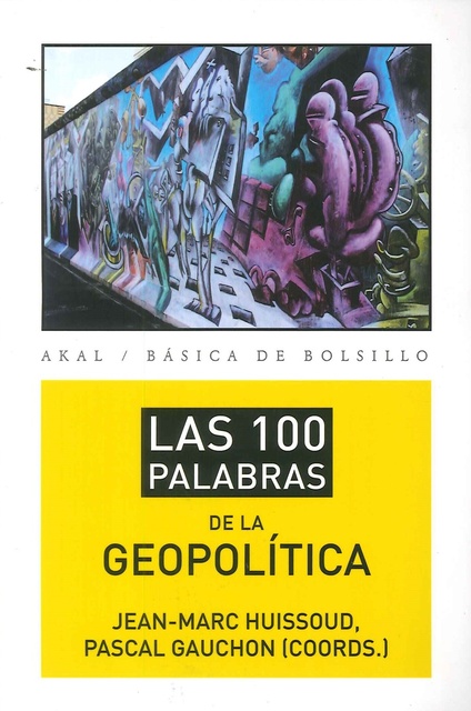 79082-LAS-100-PALABRAS-DE-LA-GEOPOLITICA-9788446037415