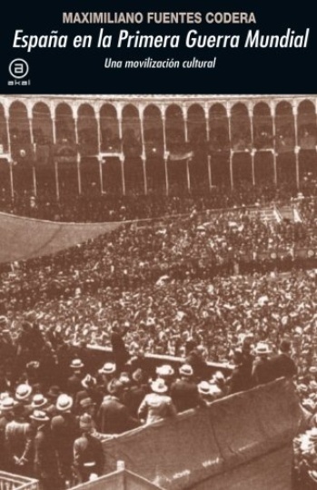 80406-ESPANA-EN-LA-PRIMERA-GUERRA-MUNDIAL-MOVILIZACION-CULTURAL-9788446039426