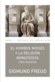 79077-EL-HOMBRE-MOISES-Y-LA-RELIGION-MONOTEISTA-TRES-ENSAYOS-9788446040927