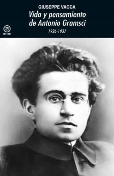 92749-VIDA-Y-PENSAMIENTO-DE-ANTONIO-GRAMSCI-1926-1937-9788446047902