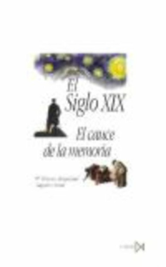 80302-SIGLO-XIX-EL-CAUCE-DE-LA-MEMORIA-9788470903083