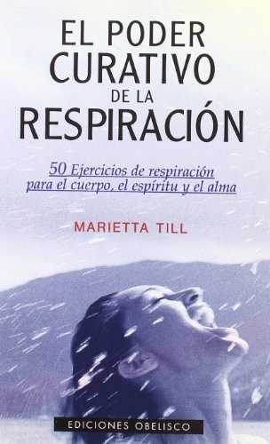 6551-EL-PODER-CURATIVO-DE-LA-RESPIRACION-9788477204244