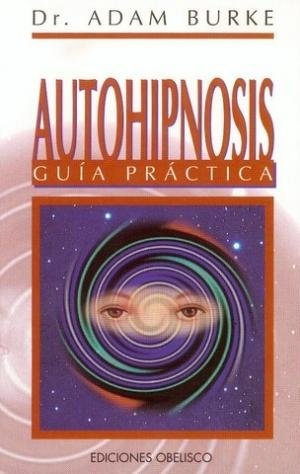 23588-AUTOHIPNOSIS-GUIA-PRACTICA-9788477205807