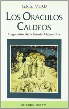 7903-LOS-FRAGMENTOS-DE-LA-GNOSIS-AL-ORACULOS-CALDEOS-9788477205968