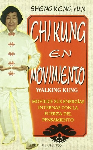 21778-CHI-KUNG-EN-MOVIMIENTO-WALKING-KUNG-MOVILICE-S-9788477206248