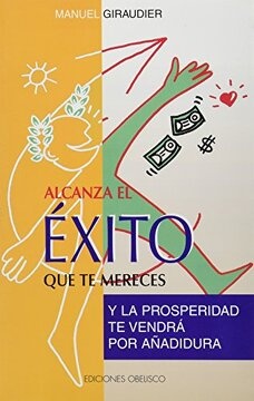 25211-ALCANZA-EL-EXITO-QUE-TE-MERECES-Y-LA-PROSPERIDAD-T-9788477207610
