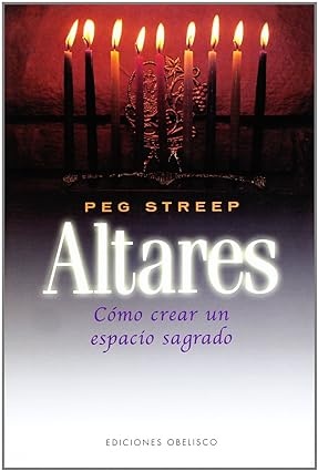 25060-ALTARES-COMO-CREAR-UN-ESPACIO-SAGRADO-9788477207788