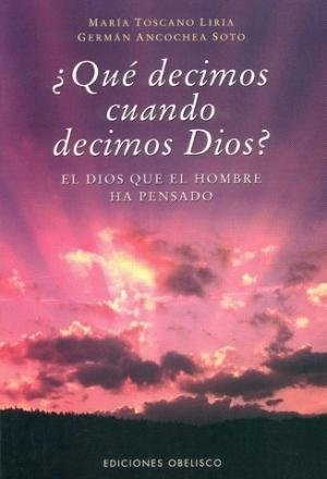5602-QUE-DECIMOS-CUANDO-DECIMOS-DIOS-EL-DIOS-QUE-EL-H-9788477208075