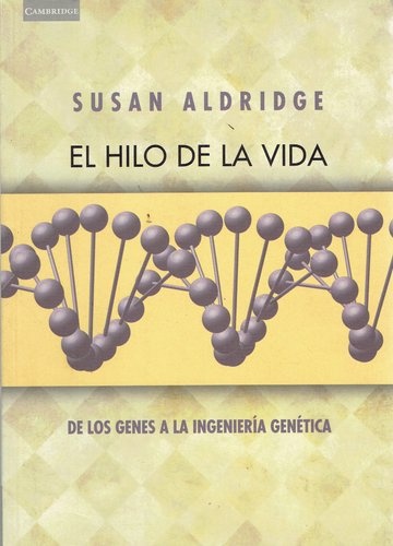 80359-EL-HILO-DE-LA-VIDA-DE-LOS-GENES-A-LA-INGENIERIA-GENETICA-9788483230503