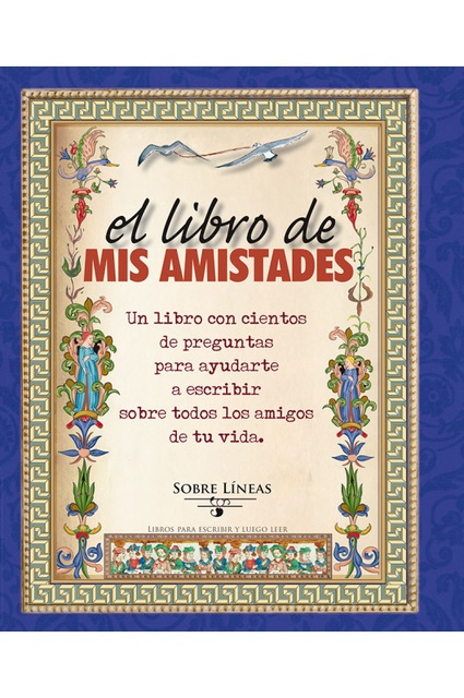 44734-EL-LIBRO-DE-MIS-AMISTADES-9788491110125
