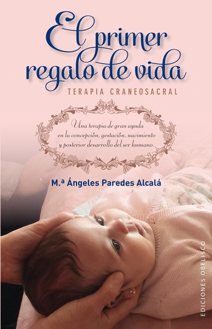 120801-EL-PRIMER-REGALO-DE-VIDA-TERAPIA-CRANEOSACRAL-9788491110187