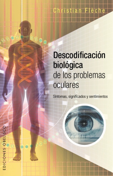 44814-DESCODIFICACION-BIOLOGICA-DE-LOS-PROBLEMAS-OCULARES-9788491110217