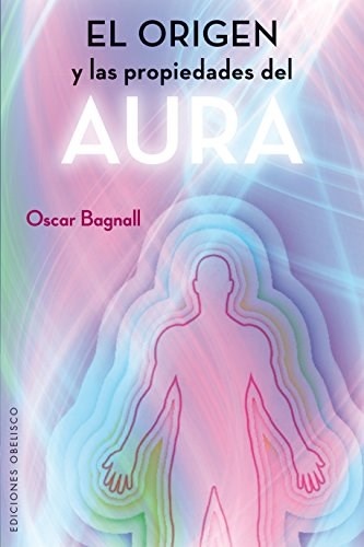 44148-EL-ORIGEN-Y-LAS-PROPIEDADES-DEL-AURA-9788491110743