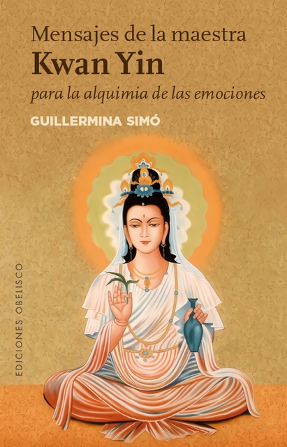 138438-MENSAJES-DE-LA-MAESTRA-KWAN-YIN-PARA-LA-ALQUIMIA-DE-LAS-EMOCIONES-9788491111573