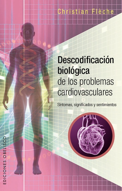 44582-DESCODIFICACION-BIOLOGICA-DE-LOS-PROBLEMAS-CARDIOVASCULARES-9788491111870