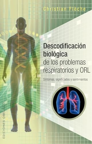 44875-DESCODIFICACION-BIOLOGICA-DE-LOS-PROBLEMAS-RESPIRATORIOS-Y-ORL-9788491112037