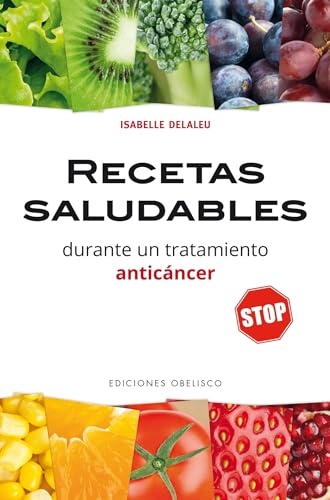 44856-RECETAS-SALUDABLES-DURANTE-UN-TRATAMIENTOP-ANTICANCER-9788491112181