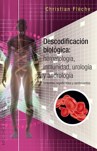 99463-DESCODIFICACION-BIOLOGICA-HEMATOLOGIA-INMUNOLOGIA-UROLOGIA-Y-ANDROLOGIA-9788491112525