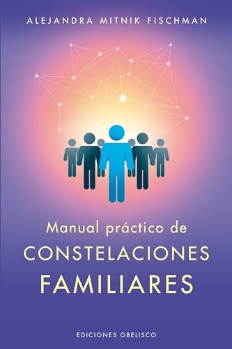 87526-MANUAL-PRACTICO-DE-CONSTELACIONES-FAMILIARES-9788491114468