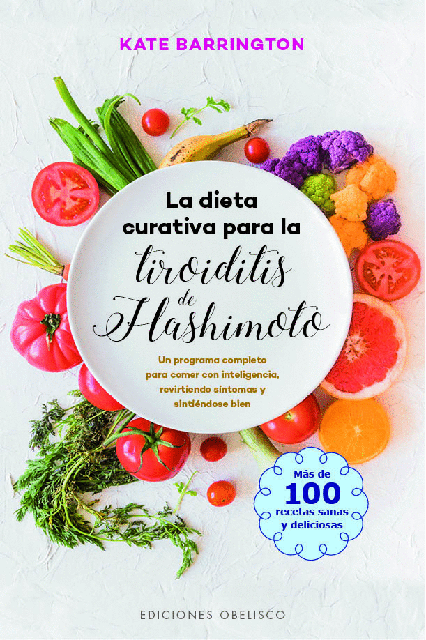 93867-LA-DIETA-CURATIVA-PARA-LA-TIROIDITIS-DE-HASHIMOTO-9788491115007