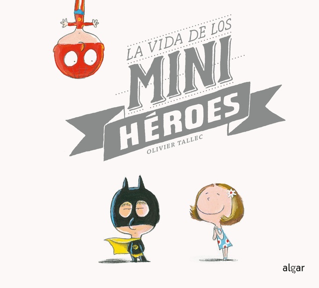 81958-LA-VIDA-DE-LOS-MINI-HEROES-9788491420910
