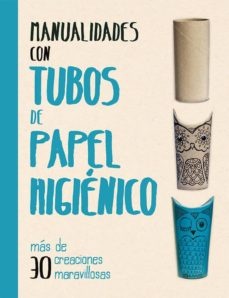 120927-MANUALIDADES-CON-TUBOS-DE-PAPEL-HIGIENICO-9788491451563
