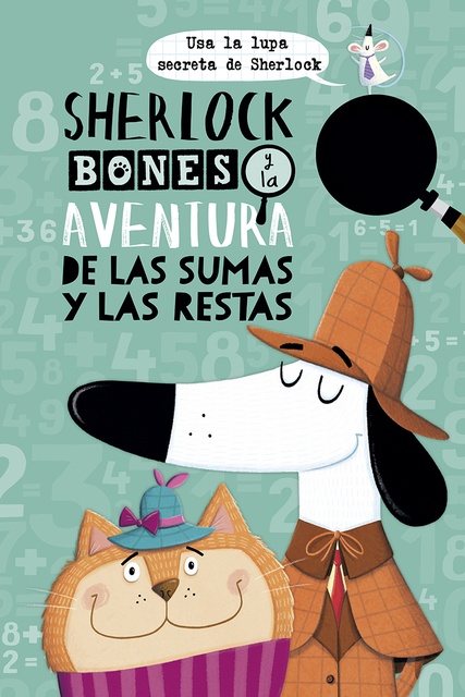 98769-SHERLOCK-BONES-Y-LA-AVENTURA-DE-LAS-SUMAS-Y-LAS-RESTAS-9788491453239